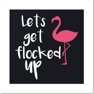 Lets Get Flocked Up Funny Tropical Flamingo Bird Daughter Meme Posters and Art